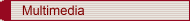 Multimedia