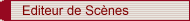Editeur de Scènes